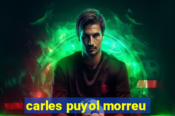 carles puyol morreu